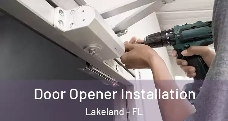  Door Opener Installation Lakeland - FL