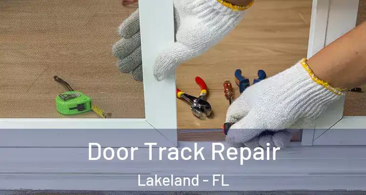  Door Track Repair Lakeland - FL