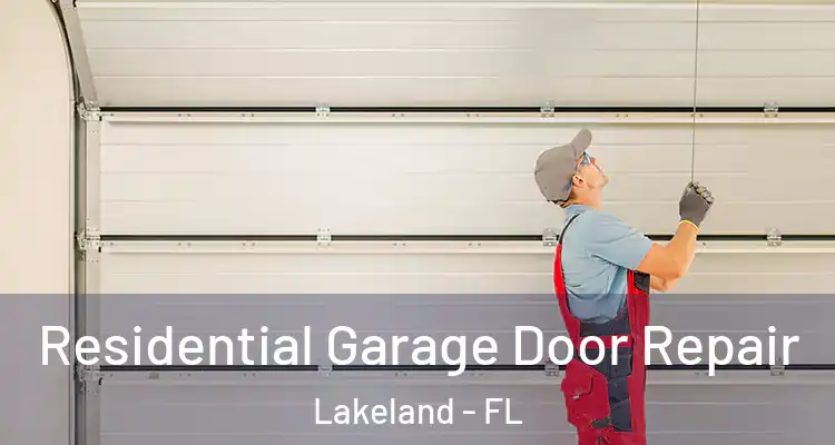  Residential Garage Door Repair Lakeland - FL